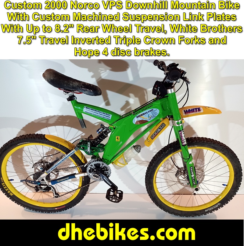 Downhill Dave's custom 2000 Norco VPS Downhill Mountain Bike with White Brothers inverteed fork and titanium bar as well as a long travel Fox Vanilla rear shock and custom made suspension linkage plates with bearings.